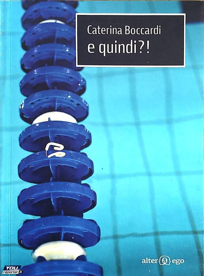 Caterina Boccardi, “E quindi?” Acqua e amore veri salvavita boccardi