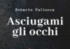 Marino “Asciugami gli occhi”, il nuovo romanzo di Roberto Pallocca disponibile dal 24 giugno