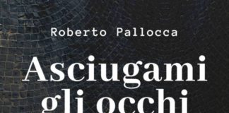 Marino “Asciugami gli occhi”, il nuovo romanzo di Roberto Pallocca disponibile dal 24 giugno