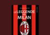 LE LEGGENDE DEL MILAN. UNA STORIA DI FENOMENI.