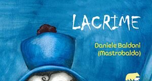 “Lacrime” di BALDONI DANIELE (MASTROBALDO).