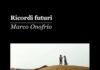 In libreria il quarantunesimo libro dello scrittore castellano Marco Onofrio: “Ricordi futuri” ricordifuturi