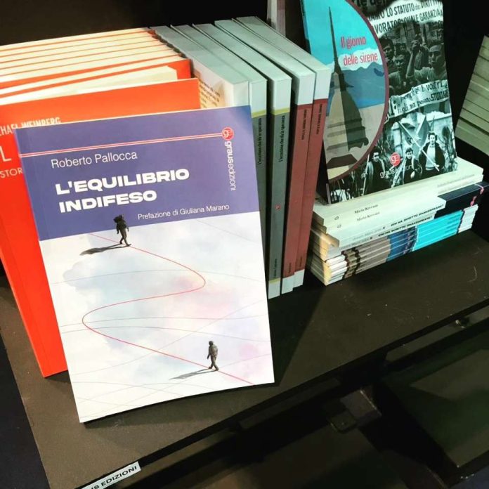 Sabato 18 alle 18.00 il libro “L’equilibrio indifeso” sarà oggetto di confronto tra l’autore e il critico letterario. Letture affidate alla voce di Elisa Pellegrini lequilibrioindifeso