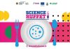 Una scorpacciata di scienza, torna Science Buffet! Tanti laboratori, quiz, show e degustazioni