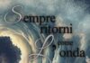 Antonio Scommegna presenta “Sempre ritorni come l’onda”