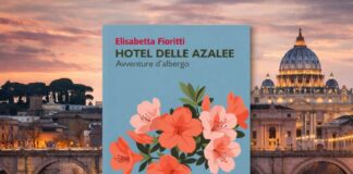 ALL’HOTEL DELLE AZALEE, DOVE RINASCONO LE STORIE